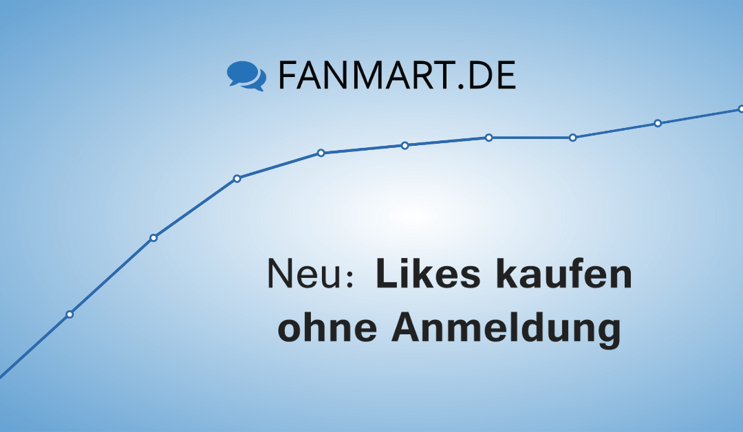 Neu: Facebook Likes kaufen ohne Anmeldung